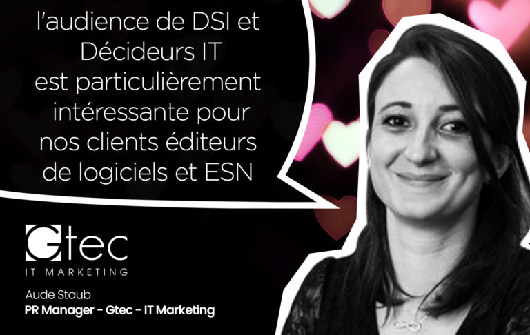 L’audience de DSI et Décideurs IT est particulièrement intéressante pour nos clients éditeurs de logiciels et ESN